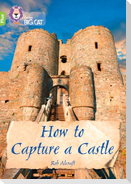 How to Capture a Castle