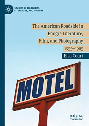 Court, Elsa. The American Roadside in Émigré Literature, Film, and Photography - 1955¿1985. Springer International Publishing, 2020.