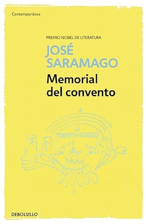 Saramago, Jose. Memorial del Convento / Baltasar and Blimunda. Prh Grupo Editorial, 2016.