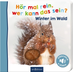 Hör mal rein, wer kann das sein? - Winter im Wald - Streicheln und hören. Ars Edition GmbH, 2021.