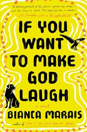 Marais, Bianca. If You Want to Make God Laugh. Penguin Publishing Group, 2019.