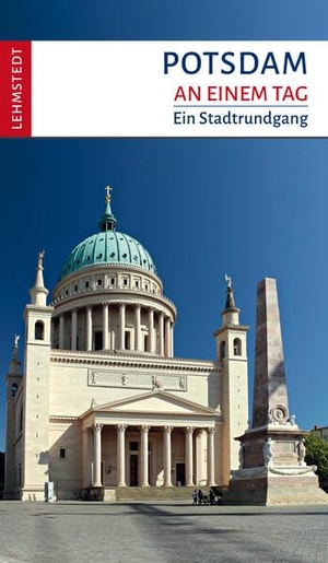 Müller, Günter. Potsdam an einem Tag - Ein Stadtrundgang. Lehmstedt Verlag, 2025.