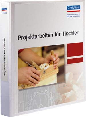 Brunk, Axel. Projektarbeiten für Tischler - Unterlagen für Ausbilder. Christiani, 2009.