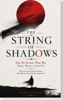 THE STRING OF SHADOWS