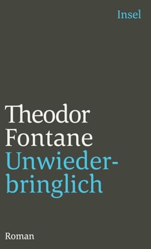 Fontane, Theodor. Unwiederbringlich. Insel Verlag GmbH, 1994.