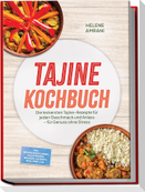 Tajine Kochbuch: Die leckersten Tajine-Rezepte für jeden Geschmack und Anlass - für Genuss ohne Stress - inkl. Gewürzmischungen, Salzzitronen, Beilagen, Desserts, Meal-Prep uvm.
