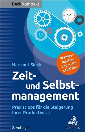 Sieck, Hartmut. Zeit- und Selbstmanagement - Praxistipps für die Steigerung Ihrer Produktivität. C.H. Beck, 2024.