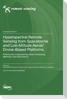 Hyperspectral Remote Sensing from Spaceborne and Low Altitude Aerial/Drone-Based Platforms