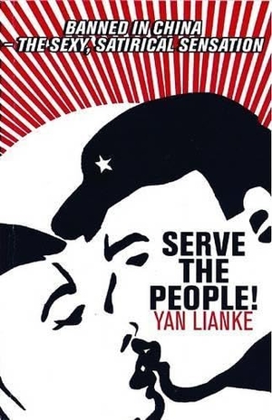 Lianke, Yan. Serve the People!. Grove Atlantic, 2008.