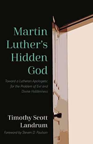 Landrum, Timothy Scott. Martin Luther's Hidden God. Wipf and Stock, 2022.