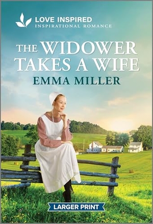 Miller, Emma. The Widower Takes a Wife - An Uplifting Inspirational Romance. Harlequin, 2025.