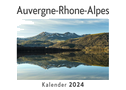 Auvergne-Rhone-Alpes (Wandkalender 2024, Kalender DIN A4 quer, Monatskalender im Querformat mit Kalendarium, Das perfekte Geschenk)