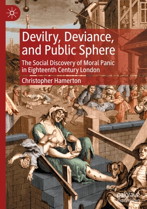 Hamerton, Christopher. Devilry, Deviance, and Public Sphere - The Social Discovery of Moral Panic in Eighteenth Century London. Springer International Publishing, 2022.