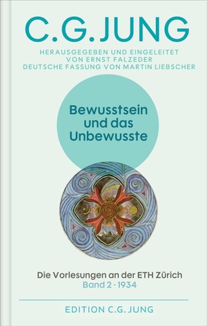 Jung, C. G.. Bewusstsein und das Unbewusste - Die Vorlesungen an der ETH Zürich. Band 2: 1934. Herausgegeben und eingeleitet von Ernst Falzeder. Deutsche Fassung von Martin Liebscher. Patmos-Verlag, 2026.