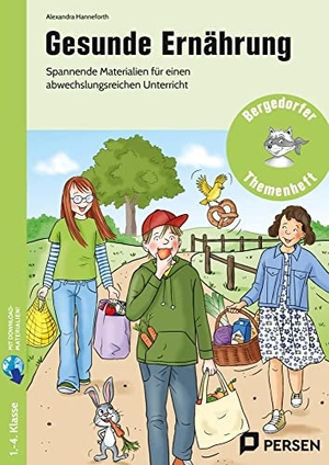 Hanneforth, Alexandra. Gesunde Ernährung - Spannende Materialien für einen abwechslungsreichen Unterricht (1. bis 4. Klasse). Persen Verlag i.d. AAP, 2022.