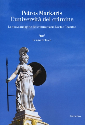 Markaris, Petros. L' università del crimine. Un'indagine del commissario Kostas Charitos. La nave di Teseo, 2018.
