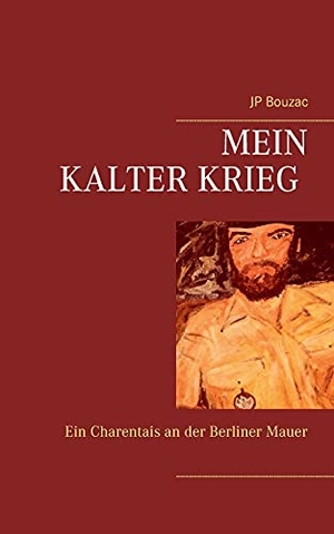Bouzac, Jp. Mein Kalter Krieg - Ein Charentais an der Berliner Mauer. Books on Demand, 2021.
