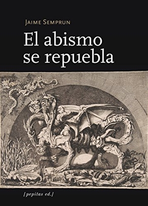 Semprun, Jaime. El abismo se repuebla. Pepitas de calabaza, 2016.