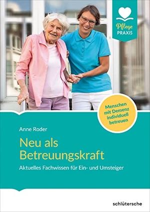 Roder, Anne. Neu als Betreuungskraft - Aktuelles Fachwissen für Ein- und Umsteiger. Menschen mit Demenz individuell betreuen. Schlütersche Verlag, 2020.