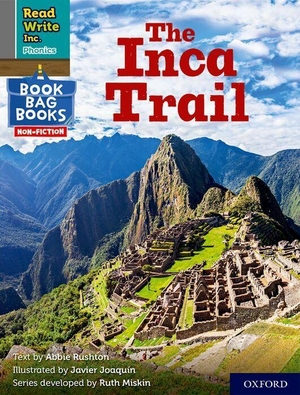Rushton, Abbie. Read Write Inc. Phonics: The Inca Trail (Grey Set 7 NF Book Bag Book 10). Oxford University Press, 2022.