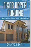 Fixer Upper Funding: Renovation Lending Revealed