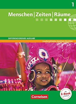 Blaufuß, Katrin / Figge, Alexander et al. Menschen Zeiten Räume 5./6. Schuljahr. Schülerbuch. Arbeitsbuch für Gesellschaftslehre. Differenzierende Ausgabe Nordrhein-Westfalen. Cornelsen Verlag GmbH, 2013.