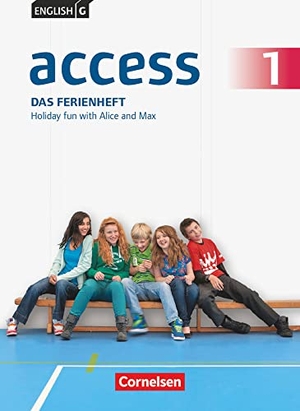 Thiele, Angelika. English G Access 01: 5. Schuljahr. Das Ferienheft - Holiday fun with Alice and Max. Arbeitsheft. Cornelsen Verlag GmbH, 2015.