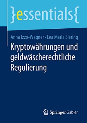 Siering, Lea Maria / Anna Izzo-Wagner. Kryptowährungen und geldwäscherechtliche Regulierung. Springer Fachmedien Wiesbaden, 2020.