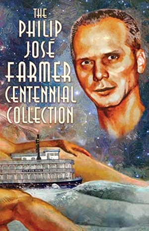 Farmer, Philip Jose. The Philip José Farmer Centennial Collection. Touchladybirdlucky Studios, 2018.