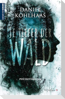 Je tiefer der Wald