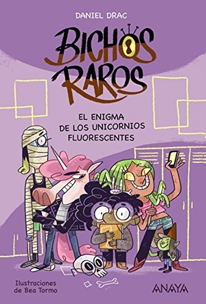 Tormo, Bea / Daniel Drac. El enigma de los unicornios fluorescentes. Anaya Educación, 2018.