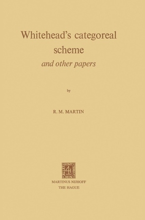 Martin, R. M.. Whitehead¿s Categoreal Scheme and Other Papers. Springer Netherlands, 1975.