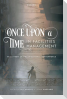 Once Upon a Time in Facilities Management