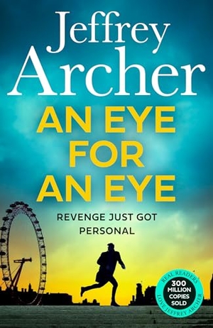 Archer, Jeffrey. An Eye for an Eye. HarperCollins Publishers, 2025.