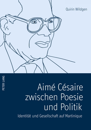 Wildgen, Quirin. Aimé Césaire zwischen Poesie und Politik - Identität und Gesellschaft auf Martinique. Peter Lang, 2010.