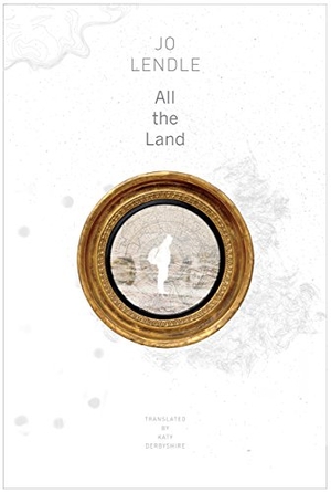 Lendle, Jo. All the Land. Seagull Books, 2019.
