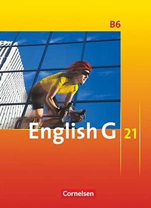 Lamsdale, Claire / Harger, Laurence et al. English G 21. Ausgabe B 6. Schülerbuch - 10. Schuljahr. Cornelsen Verlag GmbH, 2011.