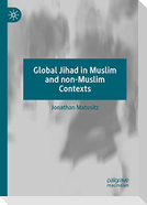 Global Jihad in Muslim and non-Muslim Contexts