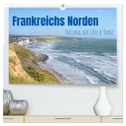 Frankreichs Norden - Entlang der Côte d'Opale (hochwertiger Premium Wandkalender 2024 DIN A2 quer), Kunstdruck in Hochglanz
