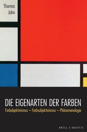 Jahn, Thomas. Die Eigenarten der Farben - Farbobjektivismus - Farbsubjektivismus - Phänomenologie. Mentis Verlag GmbH, 2023.
