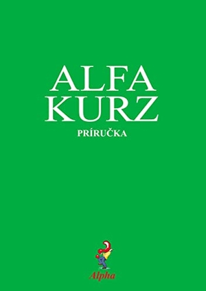 Gumbel, Nicky. Alpha Course Guest Manual, Slovak Edition. Harperchristian Resources, 2017.