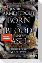 Born of Blood and Ash - Eine Liebe im Schatten