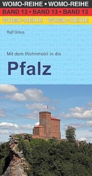 Gréus, Ralf. Mit dem Wohnmobil in die Pfalz. Womo, 2021.