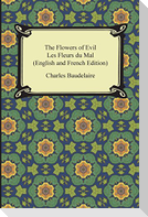 The Flowers of Evil / Les Fleurs du Mal (English and French Edition)