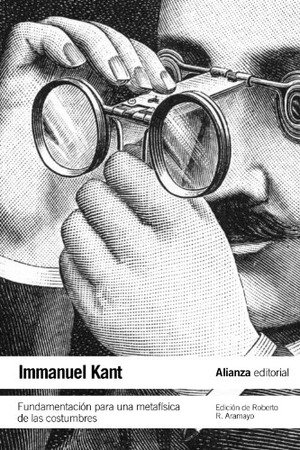 Kant, Immanuel / Roberto Rodríguez Aramayo. Fundamentación para una metafísica de las costumbres. Alianza Editorial, 2012.