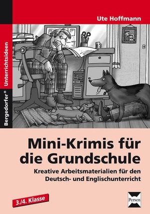 Hoffmann, Ute. Mini-Krimis für die Grundschule - Kreative Arbeitsmaterialien für den Deutsch- und Englischunterricht (3. und 4. Klasse). Persen Verlag i.d. AAP, 2017.