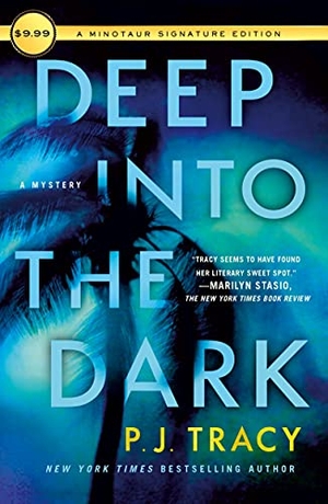 Tracy, P. J.. Deep into the Dark. St. Martins Press, 2021.