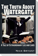 The Truth About Watergate