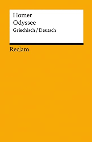 Homer. Odyssee. Griechisch/Deutsch - Das mythische Heldenepos über die Irrfahrten des Odysseus - Der Originaltext zum Kino-Highlight von Christopher Nolan. Reclam Philipp Jun., 2010.