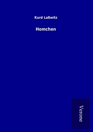 Laßwitz, Kurd. Homchen. TP Verone Publishing, 2017.